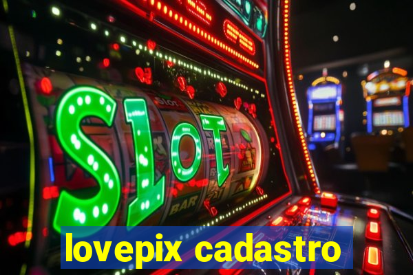 lovepix cadastro